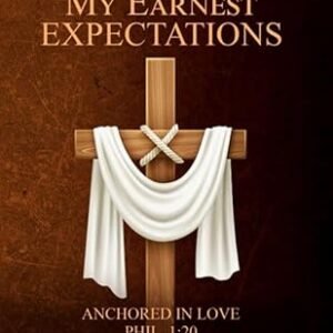 My Earnest Expectations: Anchored In Love