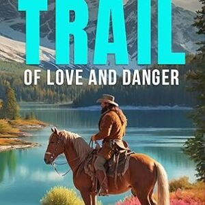 A Crooked Trail of Love and Danger